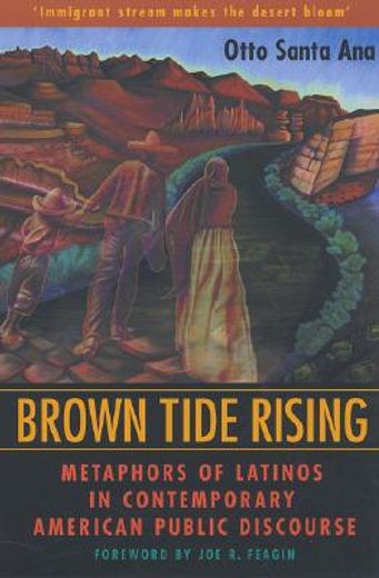 brown tide rising: metaphors of latinos in contemporary american public discourse