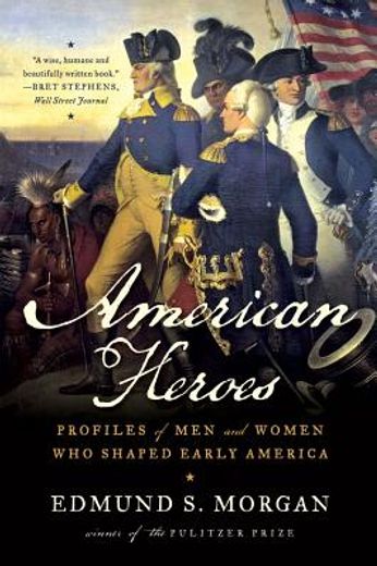 american heroes,profiles of men and women who shaped early america (en Inglés)