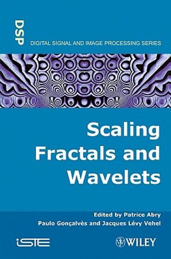 Scaling, Fractals and Wavelets (en Inglés)