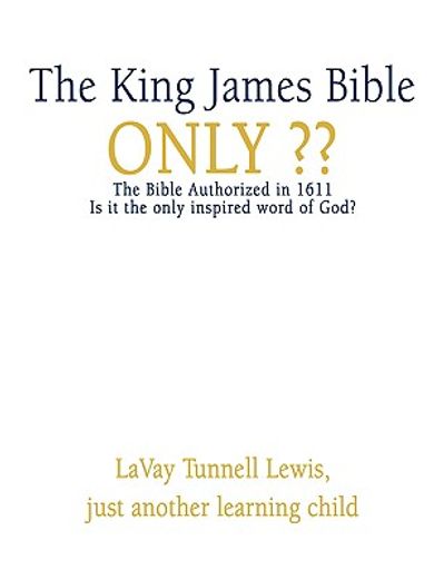 king james bible only?? (en Inglés)