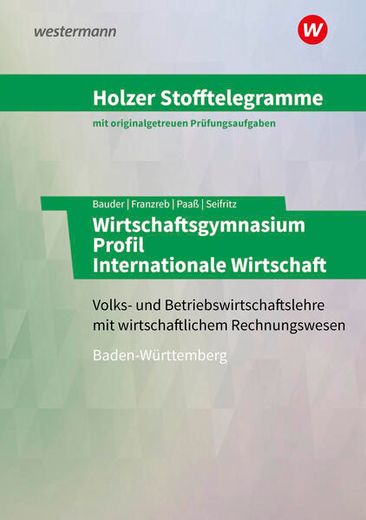 Holzer Stofftelegramme Baden-Württemberg? Wirtschaftsgymnasium: Profil Internationale Wirtschaft Aufgabenband (en Alemán)