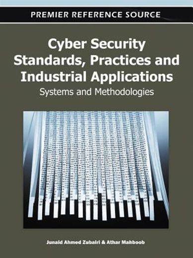 cyber security standards, practices and industrial applications,systems and methodologies