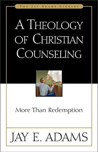 theology of christian counseling,a more than redemption