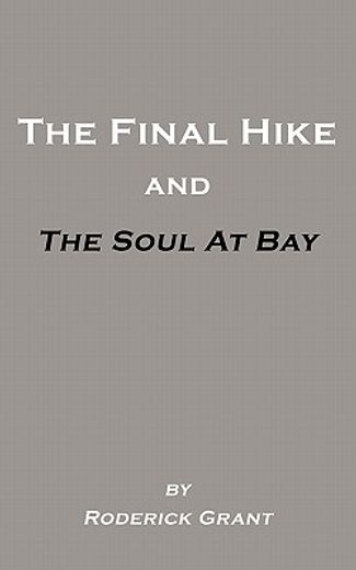 the final hike and the soul at bay