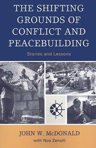 the shifting grounds of conflict and peacebuilding,stories and lessons