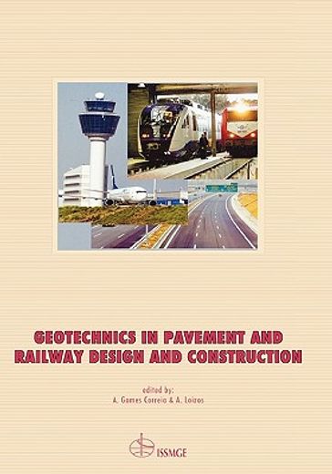 geotechnics in pavement and railway design and construction,proceedings of the international seminar on geotechnics and railway design and construction, athens,