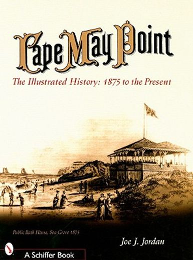 cape may point,the illustrated history : 1875 to the present