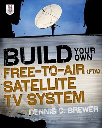 build your own free-to-air satellite tv system (en Inglés)