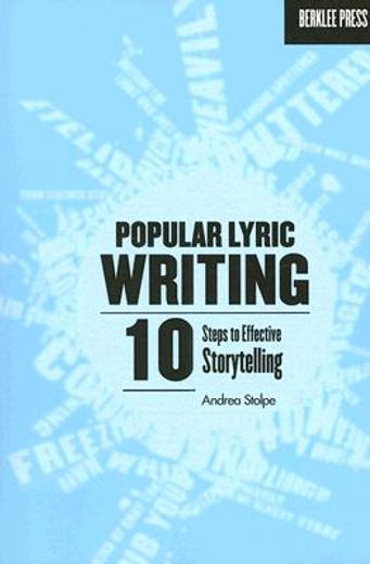 popular lyric writing,10 steps to effective storytelling (in English)