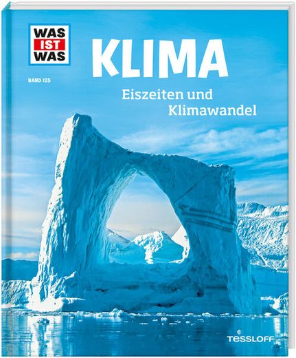 Was ist was Band 125 Klima. Eiszeiten und Klimawandel: Eiszeiten und Klimawandel (Was ist was Sachbuch, Band 125) Eiszeiten und Klimawandel (en Alemán)