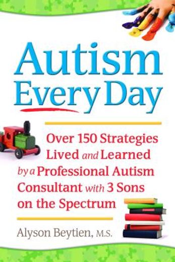 raising the entire autism spectrum,heartfelt humor and practical advice from a mom of three boys on the autism spectrum (en Inglés)
