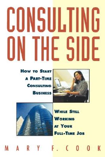 consulting on the side,how to start a part-time consulting business while still working at your full-time job