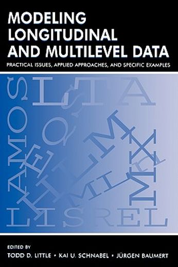 modeling longitudinal and multilevel data,practical issues, applied approaches and specific examples