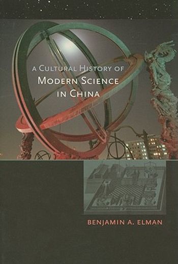 a cultural history of modern science in china (en Inglés)