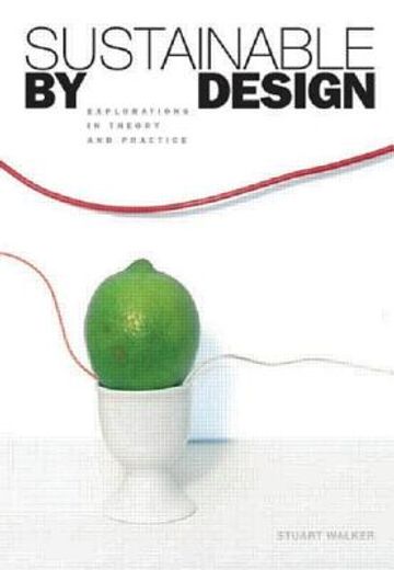 Sustainable by Design: Explorations in Theory and Practice (in English)