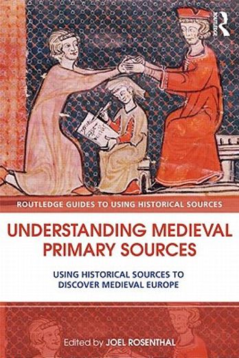 understanding medieval primary sources,using historical sources to discover medieval europe