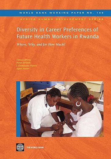 diversity in career preferences of future health workers in rwanda,where, why, and for how much?