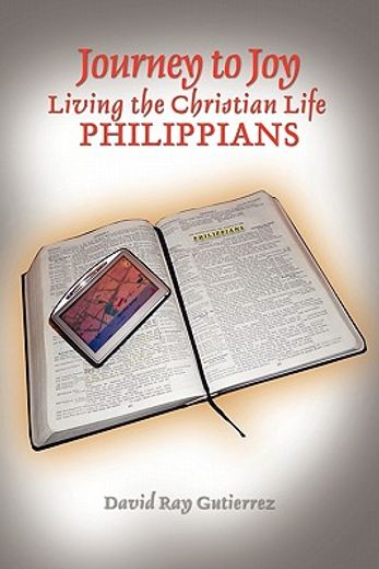 journey to joy,living the christian life philippians (en Inglés)