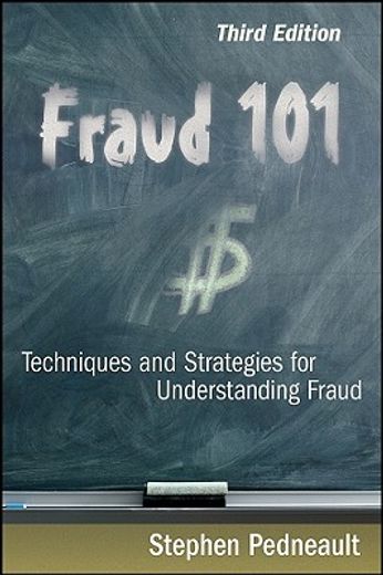 fraud 101,techniques and strategies for understanding fraud