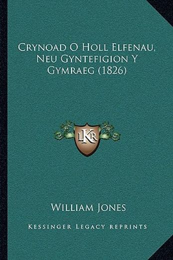 crynoad o holl elfenau, neu gyntefigion y gymraeg (1826)