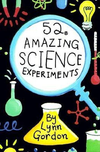 52 amazing science experiments