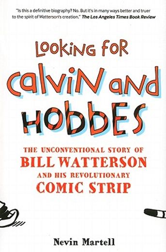 looking for calvin and hobbes,the unconventional story of bill watterson and his revolutionary comic strip