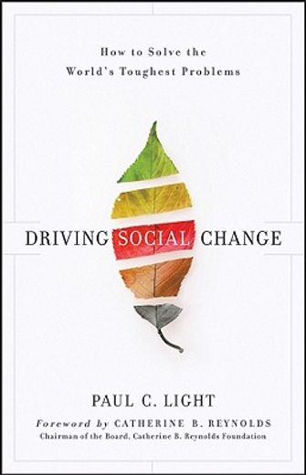 driving social change,how to solve the world´s toughest problems (en Inglés)