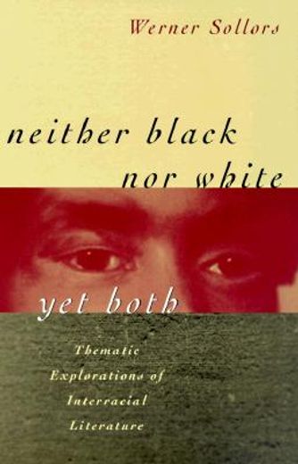 neither black nor white yet both,thematic explorations of interracial literature