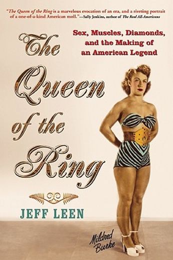 the queen of the ring,sex, muscles, diamonds, and the making of an american legend (in English)