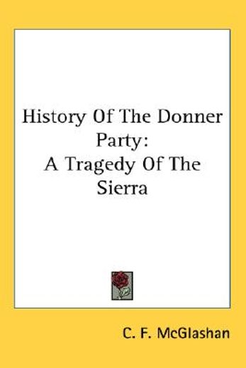 history of the donner party,a tragedy of the sierra