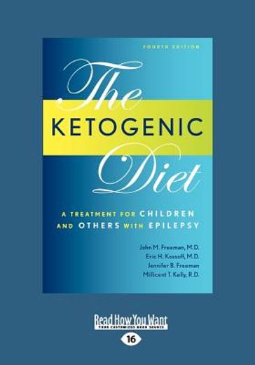 ketogenic diet: a treatment for children and others with epilepsy, 4th edition (large print 16pt) (en Inglés)