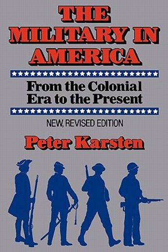 the military in america,from the colonial era to the present
