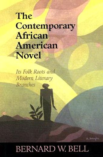 the contemporary african american novel,its folk roots and modern literary branches