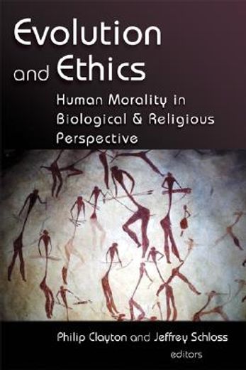 evolution and ethics,human morality in biological and religious perspective (en Inglés)