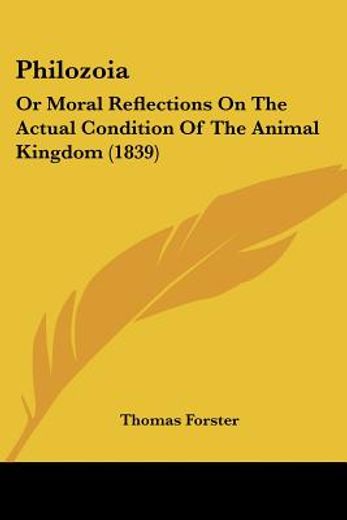 philozoia: or moral reflections on the a
