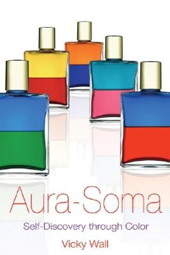 Aura-Soma: Self-Discovery Through Color (en Inglés)