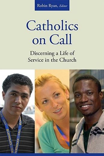 catholics on call,discerning a life of service in the church