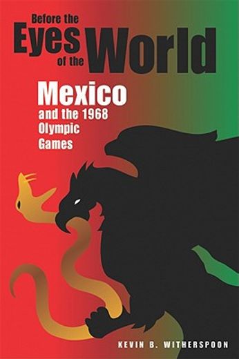 before the eyes of the world,mexico and the 1968 olympic games