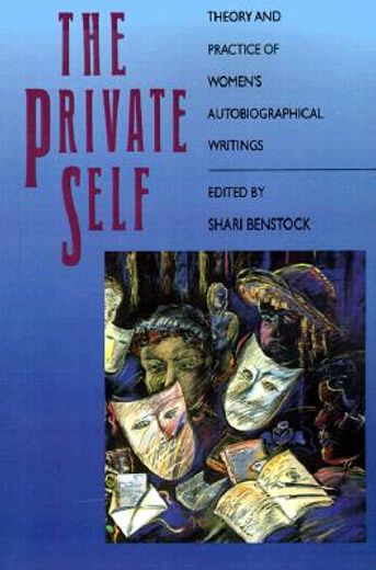 the private self,theory and practice of women´s biographical writings