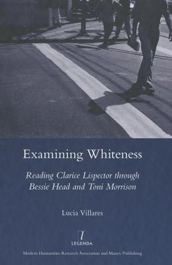 Examining Whiteness: Reading Clarice Lispector Through Bessie Head and Toni Morrison (en Inglés)