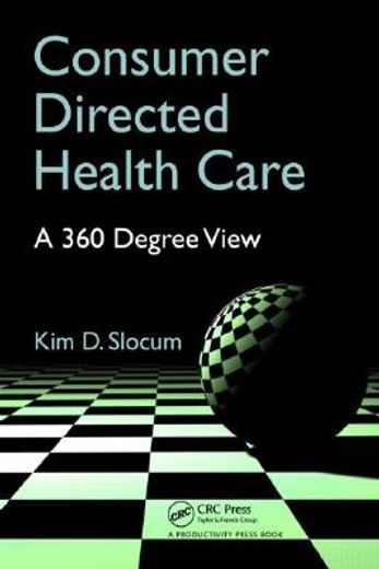 Consumer Directed Health Care: A 360 Degree View (en Inglés)