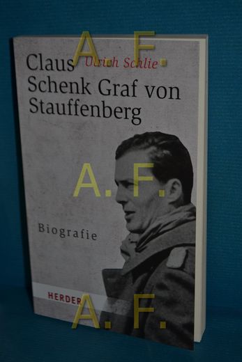 Claus Schenk Graf Von Stauffenberg: Biografie