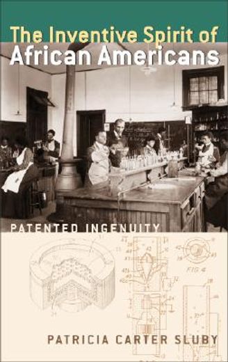 the inventive spirit of african americans,patented ingenuity