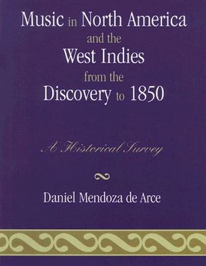 music in north america and the west indies from the discovery to 1850,a historical survey