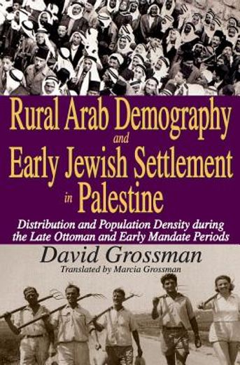 rural arab demography and early jewish settlement in palestine,distribution and population density during the late ottoman and early mandate periods