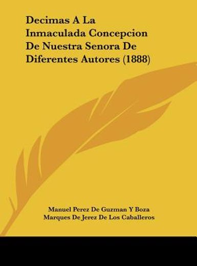 decimas a la inmaculada concepcion de nuestra senora de diferentes autores (1888)