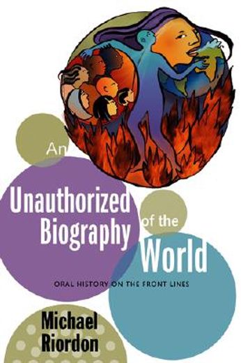An Unauthorized Biography of the World (en Inglés)
