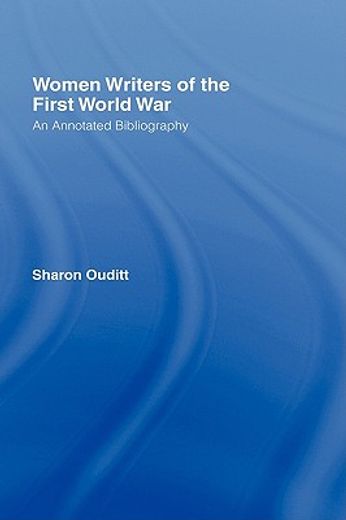women writers of the first world war,an annotated bibliography