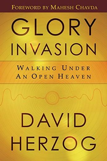 glory invasion,walking under an open heaven (in English)
