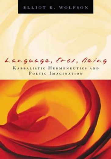 language, eros, being,kabbalistic hermeneutics and poetic imagination